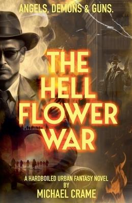 The Hell Flower War - Michael Crame - cover