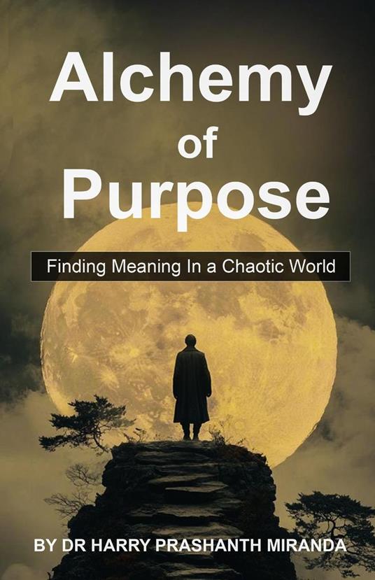 Alchemy of Purpose - Dr.Harry Prashant Miranda - ebook