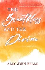 The Breathless and the Divine