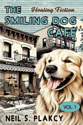 The Smiling Dog Cafe - Neil S Plakcy - cover