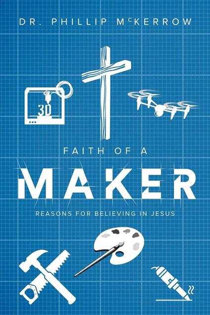 Faith of a Maker - Phillip McKerrow - ebook