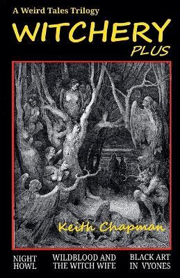 Witchery Plus: A Weird Tales Trilogy - Keith Chapman - cover