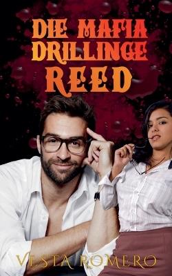 Die Mafia Drillinge: Reed - Vesta Romero - cover
