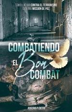 Combatiendo el Bon Combat - Como Luchar contra el Terrorismo con una Missión de Paz