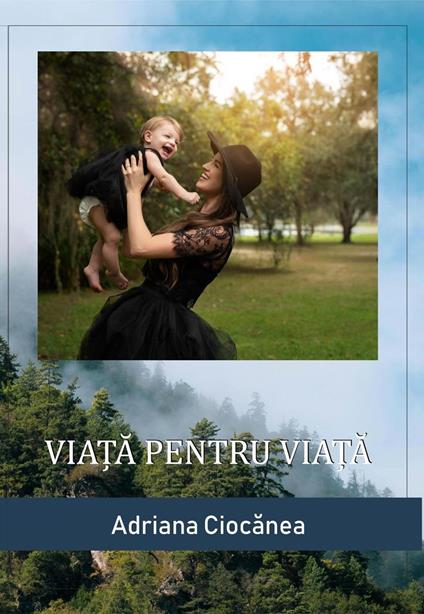 Via?a pentru via?a - Adriana Ciocanea - ebook