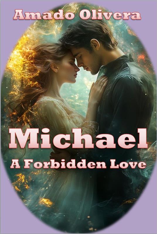 Michael A Forbidden Love - Amado Olivera - ebook