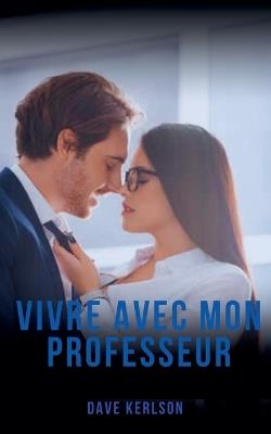 Vivre avec mon professeur - Dave Kerlson - cover