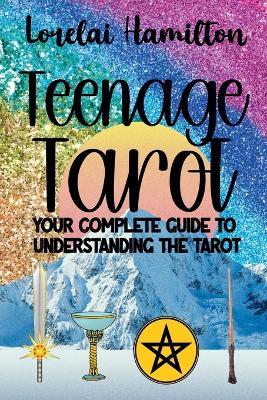 Teenage Tarot - Lorelai Hamilton - cover