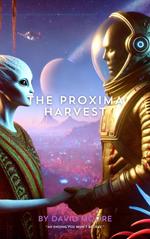 The Proxima Harvest