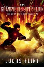 Das Gefängnis des Superhelden