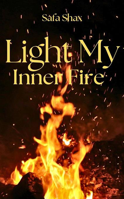Light My Inner Fire