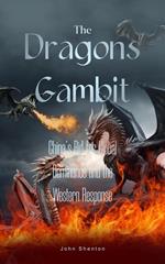 The Dragon’s Gambit: China's Bid for Global Dominance and the Western Response