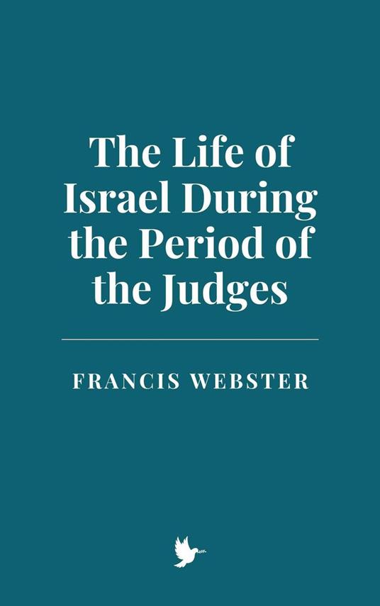 The Life of Israel During the Period of the Judges
