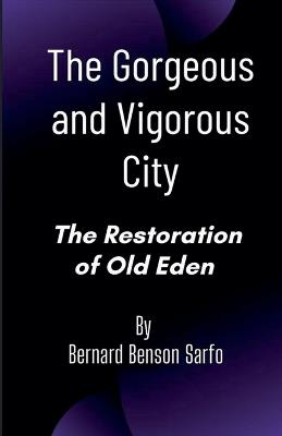 The Gorgeous and Vigorous City - Bernard Benson Sarfo - cover