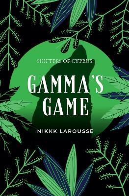 Gamma's Game - Nikki Larousse - cover