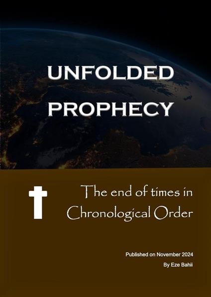The End of Times in Chronological Order - Unfolded Prophecy