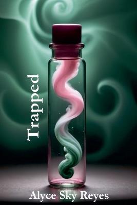 Trapped - Alyce Sky Reyes - cover
