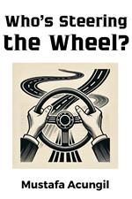 Who's Steering The Wheel?