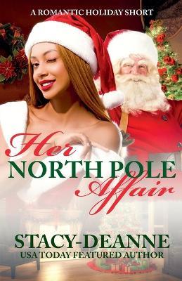 Her North Pole Affair - Stacy-Deanne - cover