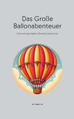 Das Große Ballonabenteuer: Zweisprachige Englisch-Deutsche Geschichten