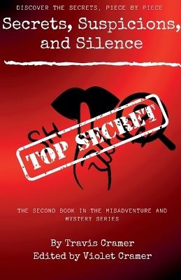 Secrets, Suspicions, and Silence - Travis Cramer - cover
