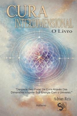 Cura Interdimensional: O Livro - Adrian Reis - cover