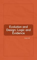 Evolution and Design: Logic and Evidence