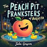 The Peach Pit Pranksters of Augusta