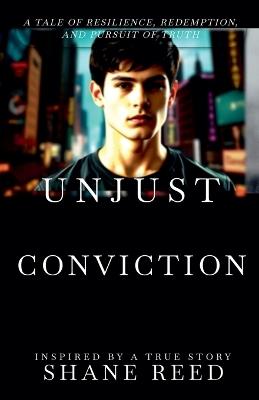 Unjust Conviction - Shane Reed - cover