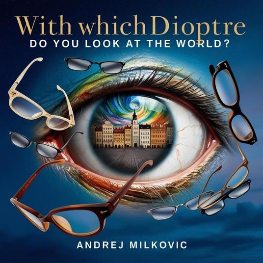With Which Dioptre Do You Look at the World?