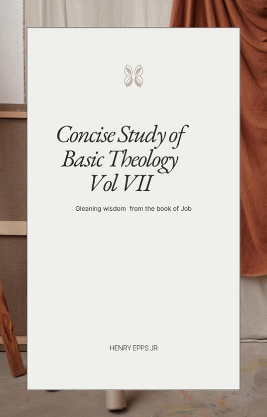 Concise Study of basic Theology Vol VII