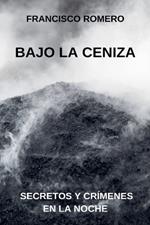 Bajo la Ceniza: Secretos y Crímenes en la Noche.