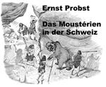 Das Moustérien in der Schweiz