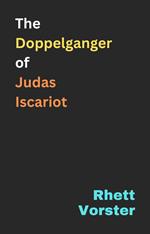 The Doppelganger of Judas Iscariot