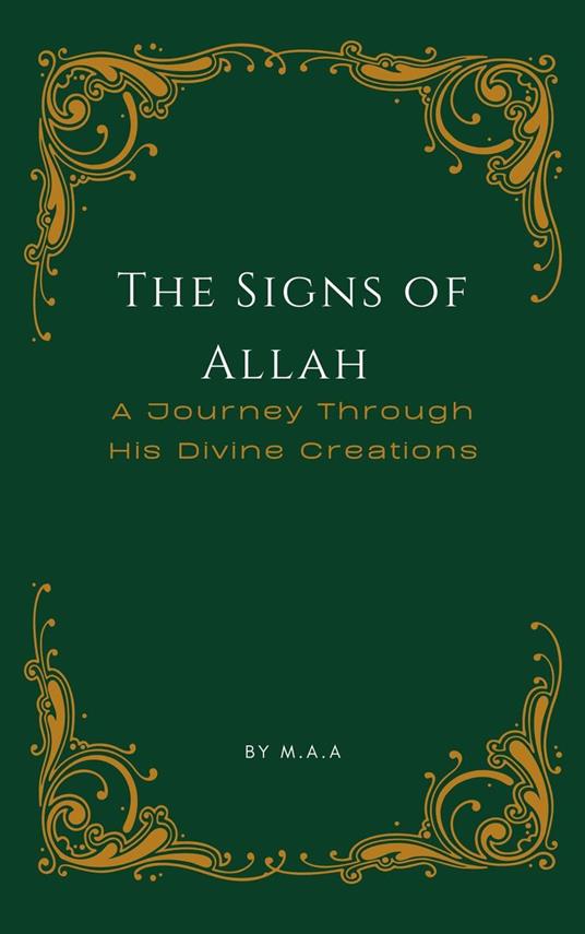 The Signs of Allah: A Journey Through His Divine Creations