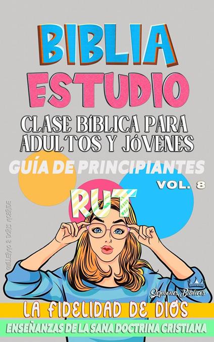 Clase Bíblica para Adultos y Jóvenes: Guía de Principiantes: Rut