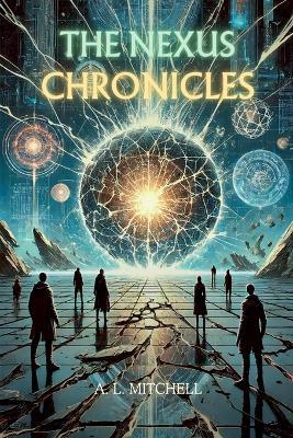 The Nexus Chronicles - A L Mitchell - cover
