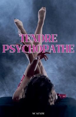 Tendre psychopathe - McKenzie - cover