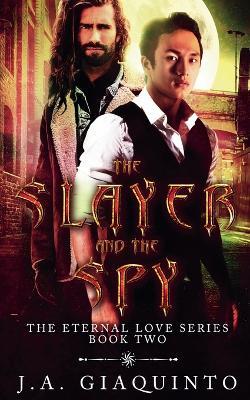 The Slayer and The Spy - J a Giaquinto - cover