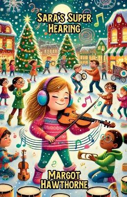 Sara's Super Hearing - Margot Hawthorne - cover
