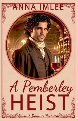 A Pemberley Heist - Anna Imlee - cover