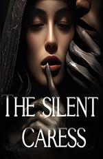 The Silent Caress