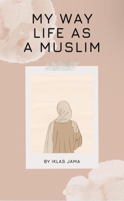 My Way of Life as a Muslim