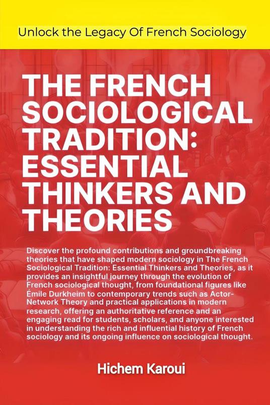 The French Sociological Tradition: Essential Thinkers and Theories