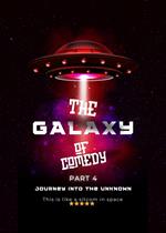 The Galaxy of Comedy: Part 4 – Journey into the Unknown