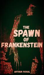 The Spawn of Frankenstein