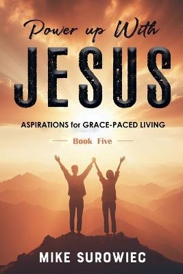 Power Up With Jesus - Book Five - Mike Surowiec - cover