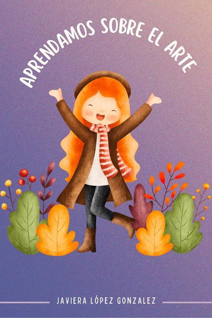 Aprende sobre arte - Javiera - ebook