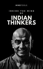 Inside the Mind of Indian Thinkers - 50 Mental Models for Outsmarting Yourself in the 21st Century