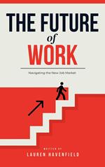 The Future of Work: Navigating the New Job Market